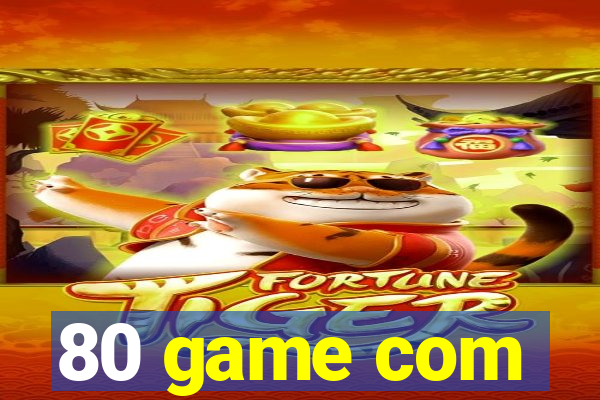 80 game com